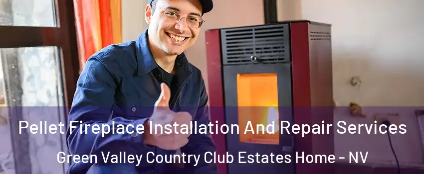 Pellet Fireplace Installation And Repair Services Green Valley Country Club Estates Home - NV
