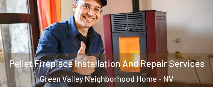 Pellet Fireplace Installation And Repair Services Green Valley Neighborhood Home - NV