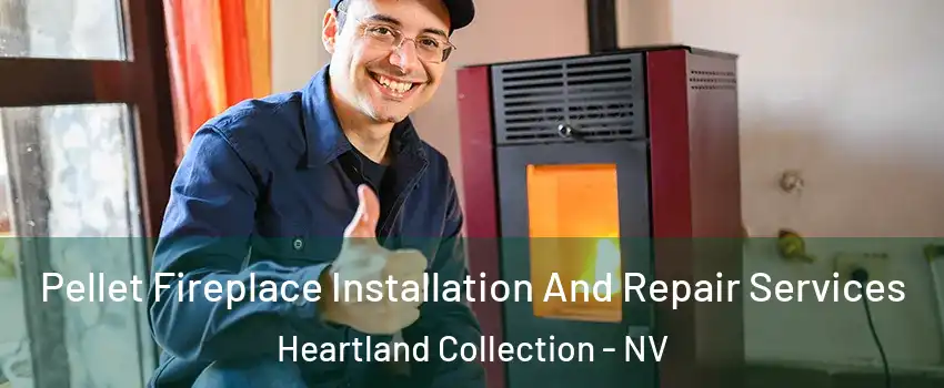 Pellet Fireplace Installation And Repair Services Heartland Collection - NV