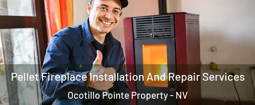 Pellet Fireplace Installation And Repair Services Ocotillo Pointe Property - NV