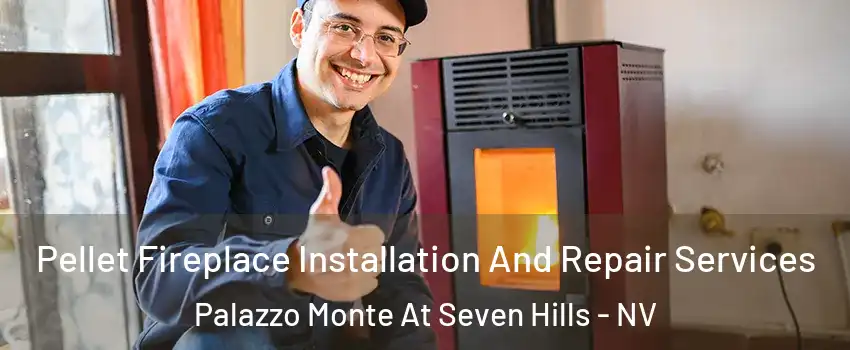 Pellet Fireplace Installation And Repair Services Palazzo Monte At Seven Hills - NV