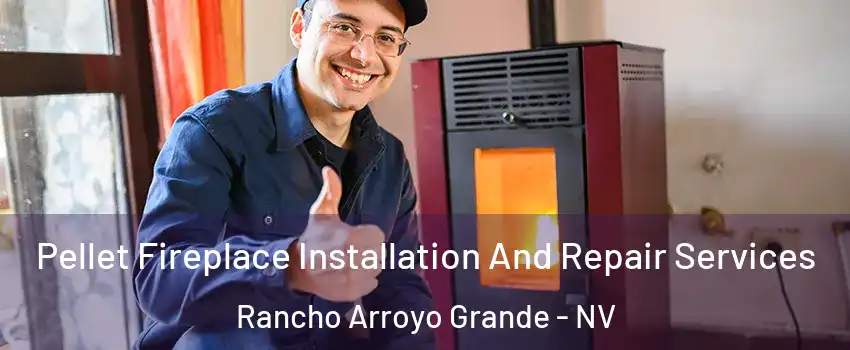 Pellet Fireplace Installation And Repair Services Rancho Arroyo Grande - NV