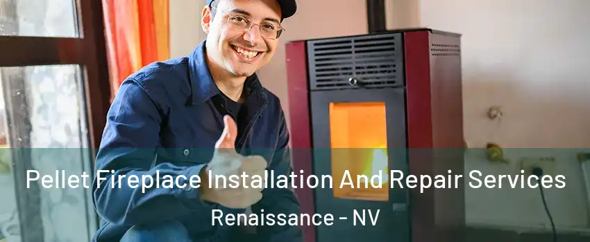 Pellet Fireplace Installation And Repair Services Renaissance - NV