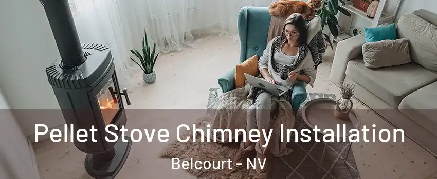 Pellet Stove Chimney Installation Belcourt - NV