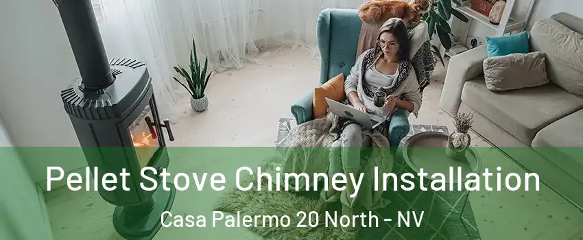 Pellet Stove Chimney Installation Casa Palermo 20 North - NV