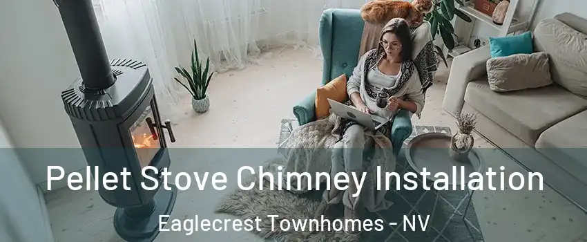 Pellet Stove Chimney Installation Eaglecrest Townhomes - NV