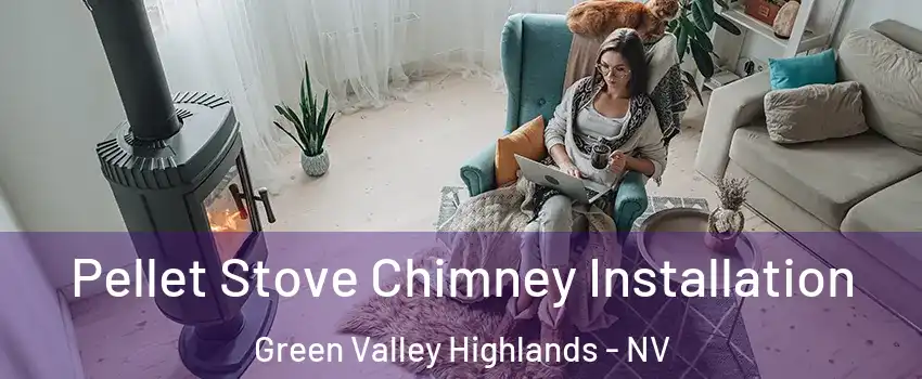 Pellet Stove Chimney Installation Green Valley Highlands - NV