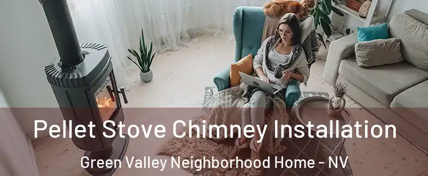 Pellet Stove Chimney Installation Green Valley Neighborhood Home - NV