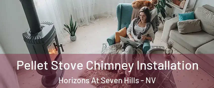 Pellet Stove Chimney Installation Horizons At Seven Hills - NV