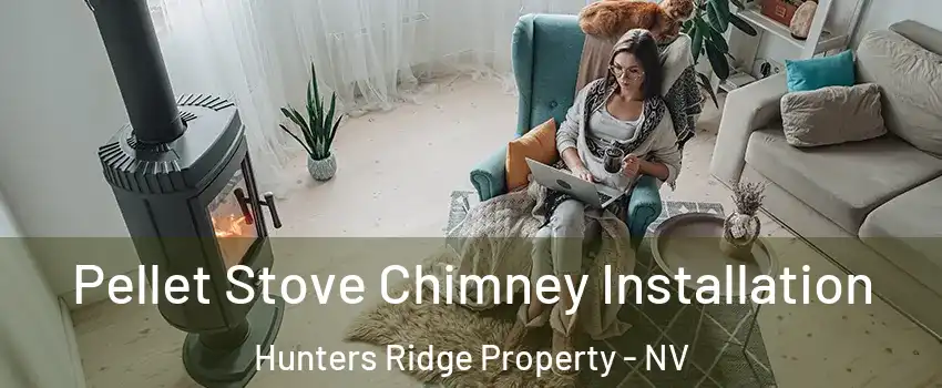 Pellet Stove Chimney Installation Hunters Ridge Property - NV