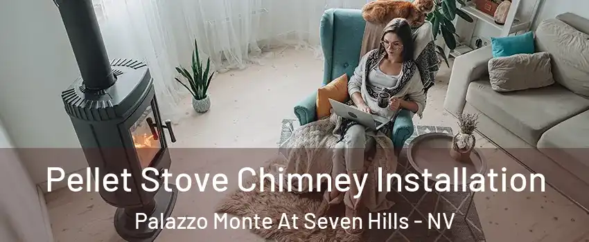 Pellet Stove Chimney Installation Palazzo Monte At Seven Hills - NV