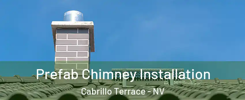 Prefab Chimney Installation Cabrillo Terrace - NV