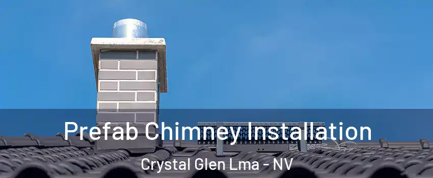 Prefab Chimney Installation Crystal Glen Lma - NV