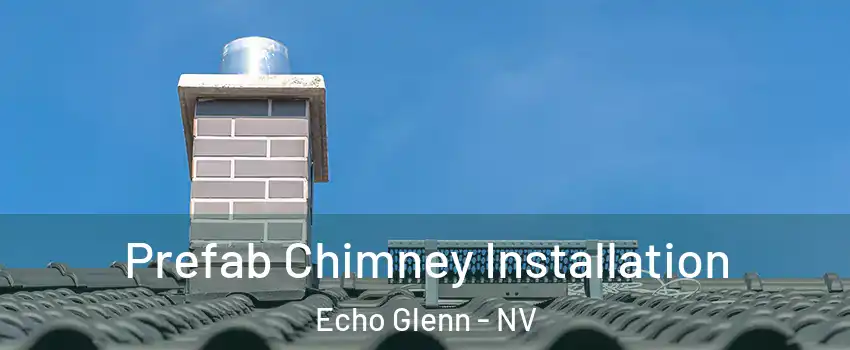 Prefab Chimney Installation Echo Glenn - NV