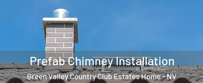 Prefab Chimney Installation Green Valley Country Club Estates Home - NV