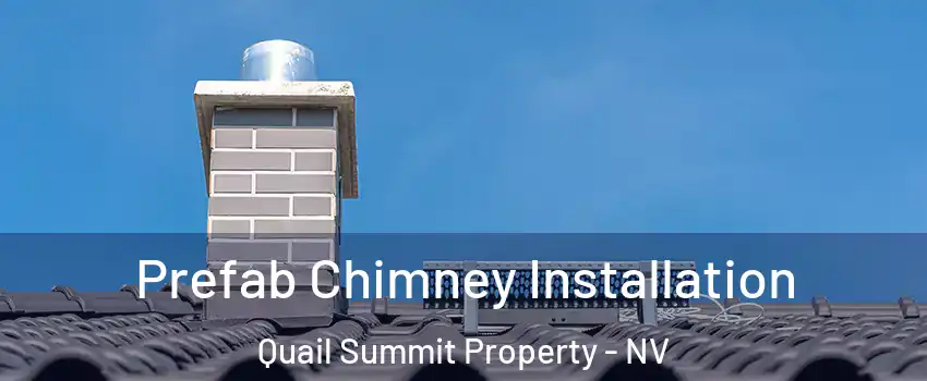 Prefab Chimney Installation Quail Summit Property - NV