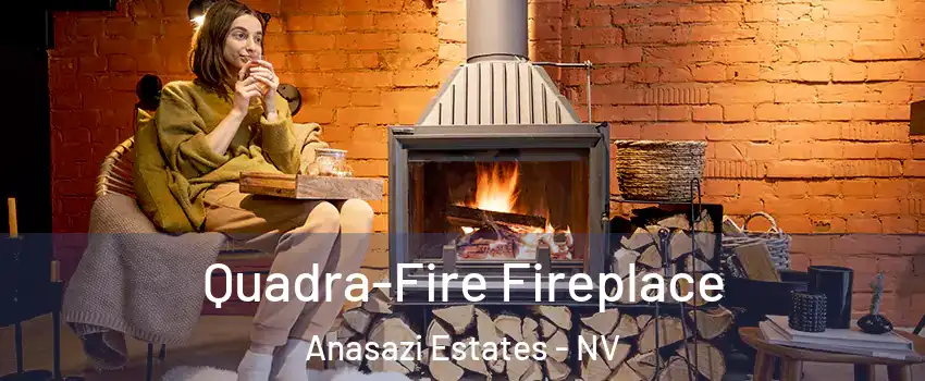 Quadra-Fire Fireplace Anasazi Estates - NV