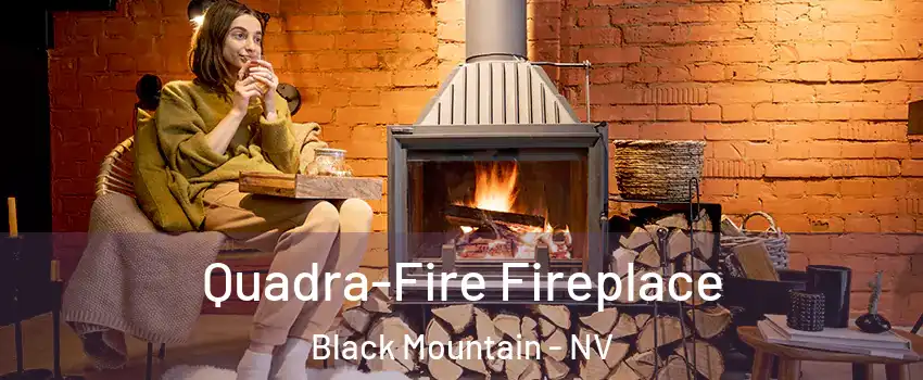 Quadra-Fire Fireplace Black Mountain - NV