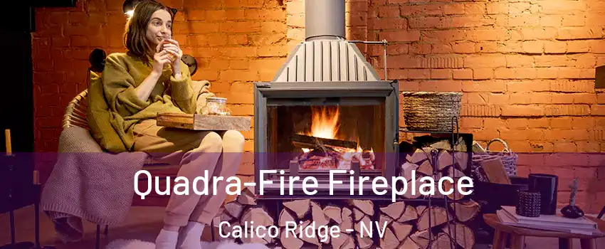 Quadra-Fire Fireplace Calico Ridge - NV