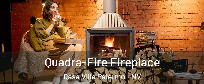 Quadra-Fire Fireplace Casa Villa Palermo - NV