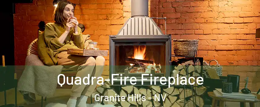 Quadra-Fire Fireplace Granite Hills - NV