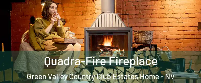 Quadra-Fire Fireplace Green Valley Country Club Estates Home - NV