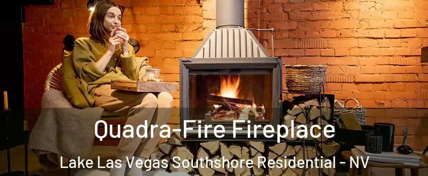 Quadra-Fire Fireplace Lake Las Vegas Southshore Residential - NV
