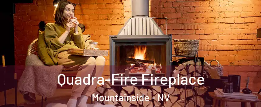 Quadra-Fire Fireplace Mountainside - NV