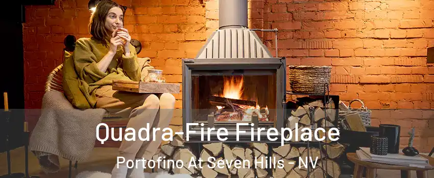 Quadra-Fire Fireplace Portofino At Seven Hills - NV