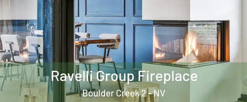 Ravelli Group Fireplace Boulder Creek 2 - NV