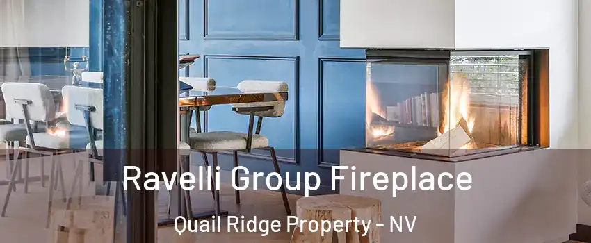 Ravelli Group Fireplace Quail Ridge Property - NV