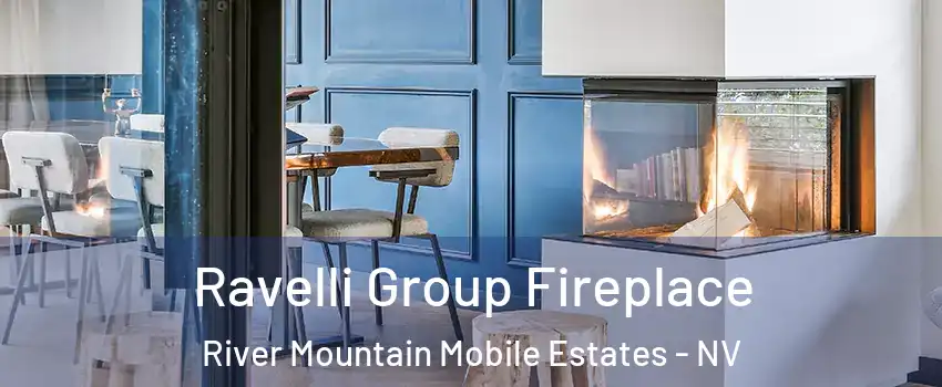 Ravelli Group Fireplace River Mountain Mobile Estates - NV