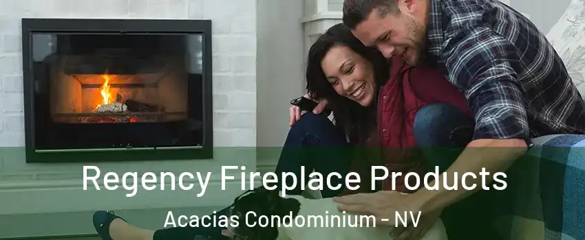 Regency Fireplace Products Acacias Condominium - NV