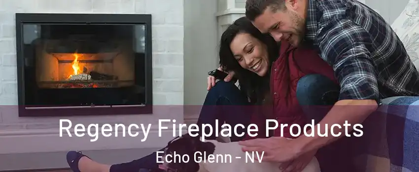 Regency Fireplace Products Echo Glenn - NV