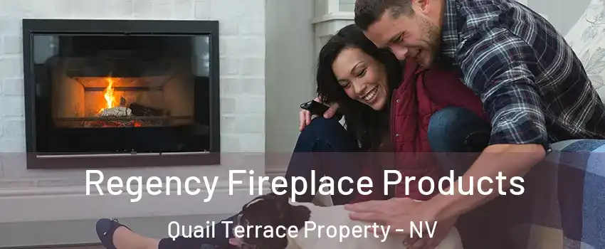 Regency Fireplace Products Quail Terrace Property - NV