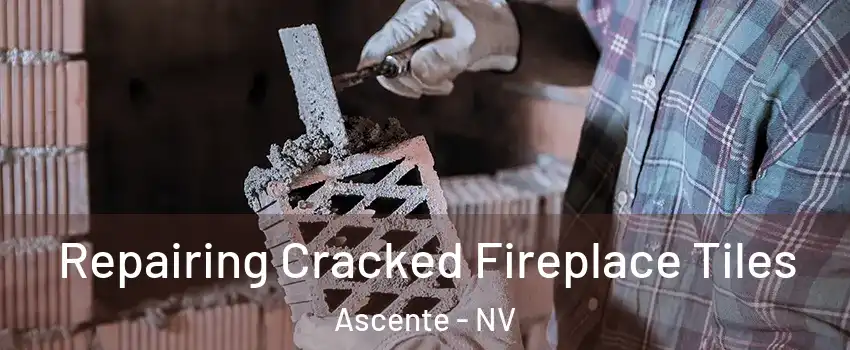 Repairing Cracked Fireplace Tiles Ascente - NV