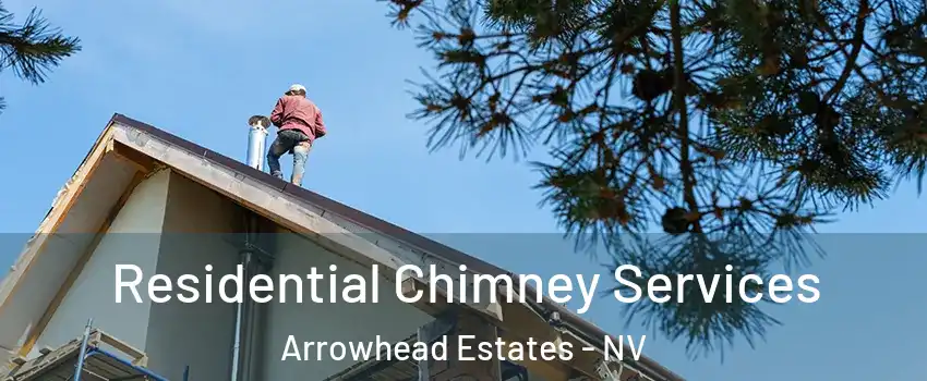 Residential Chimney Services Arrowhead Estates - NV