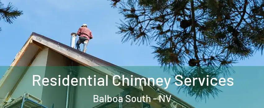 Residential Chimney Services Balboa South - NV
