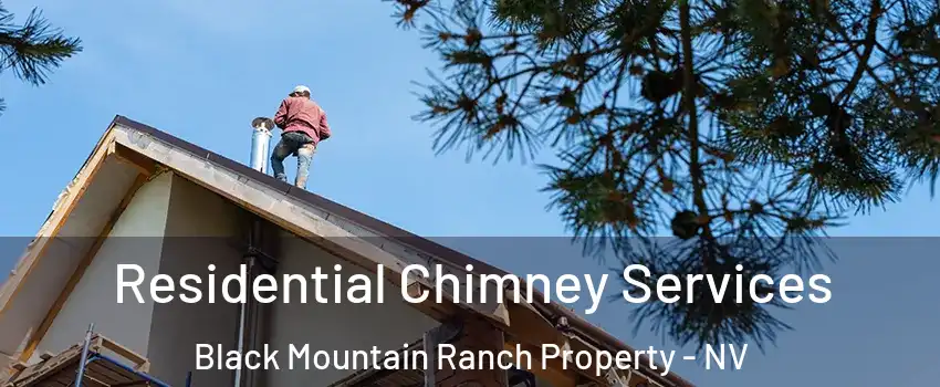 Residential Chimney Services Black Mountain Ranch Property - NV