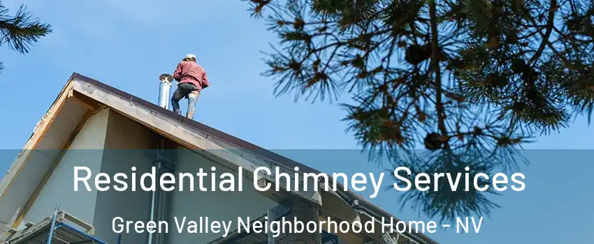 Residential Chimney Services Green Valley Neighborhood Home - NV