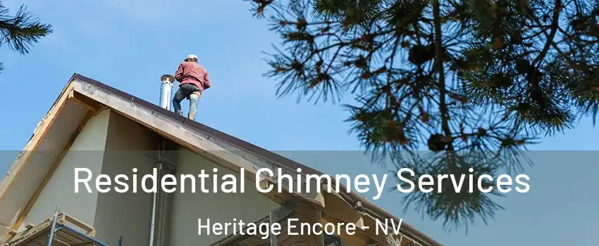 Residential Chimney Services Heritage Encore - NV
