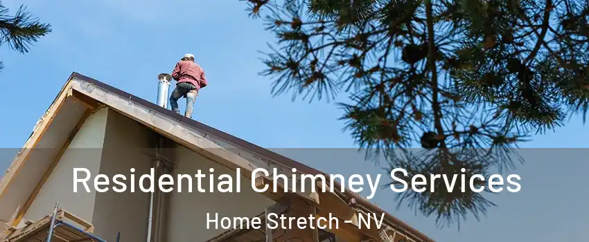 Residential Chimney Services Home Stretch - NV