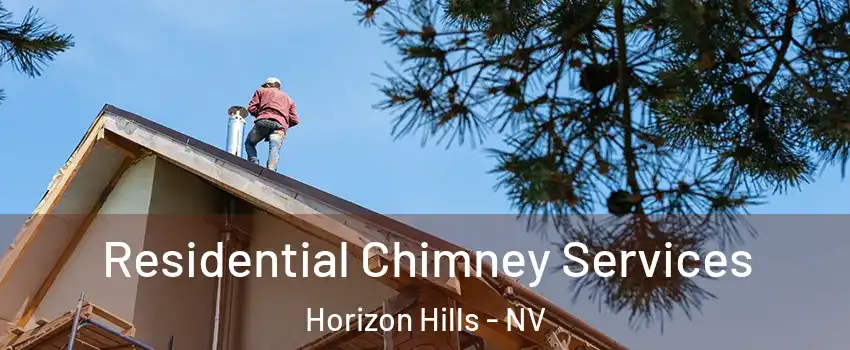 Residential Chimney Services Horizon Hills - NV