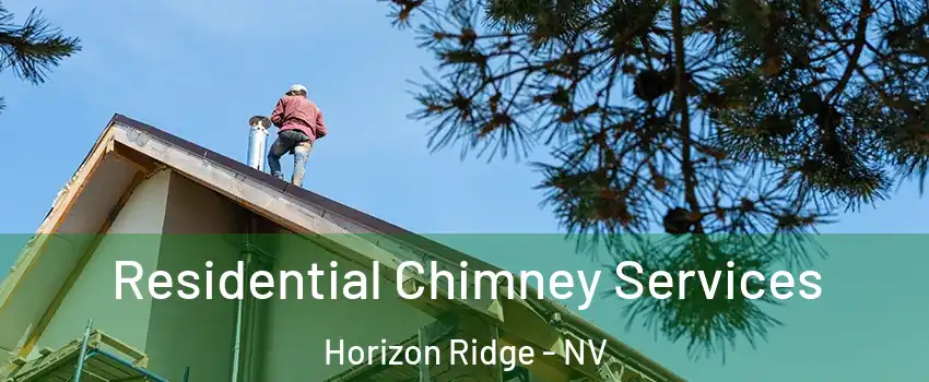 Residential Chimney Services Horizon Ridge - NV