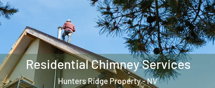 Residential Chimney Services Hunters Ridge Property - NV