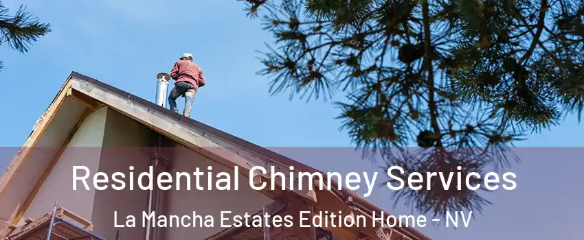 Residential Chimney Services La Mancha Estates Edition Home - NV