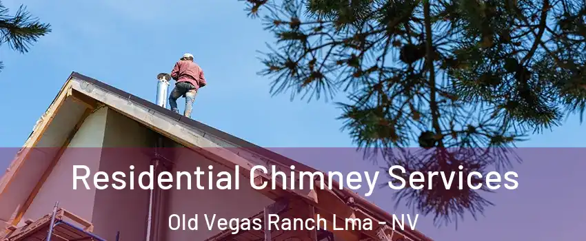 Residential Chimney Services Old Vegas Ranch Lma - NV