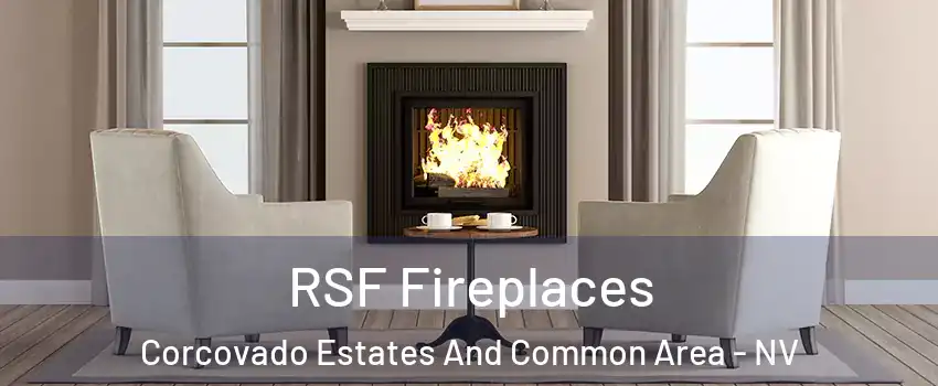 RSF Fireplaces Corcovado Estates And Common Area - NV