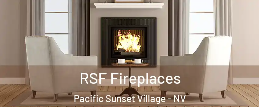 RSF Fireplaces Pacific Sunset Village - NV