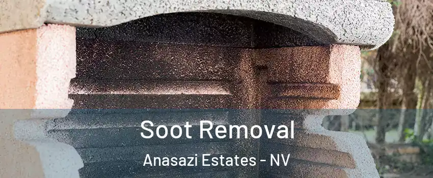 Soot Removal Anasazi Estates - NV